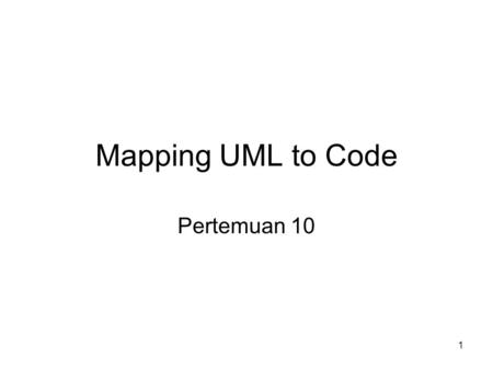 Mapping UML to Code Pertemuan 10.