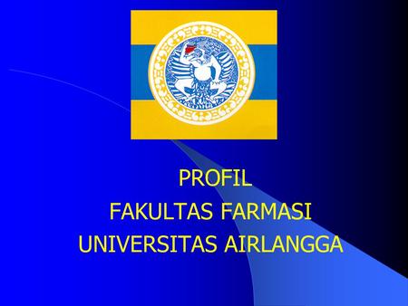 PROFIL FAKULTAS FARMASI UNIVERSITAS AIRLANGGA