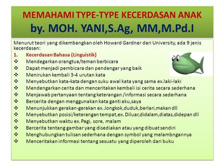 MEMAHAMI TYPE-TYPE KECERDASAN ANAK by. MOH. YANI,S.Ag, MM,M.Pd.I