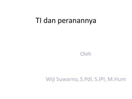 Oleh Wiji Suwarno, S.PdI, S.IPI, M.Hum