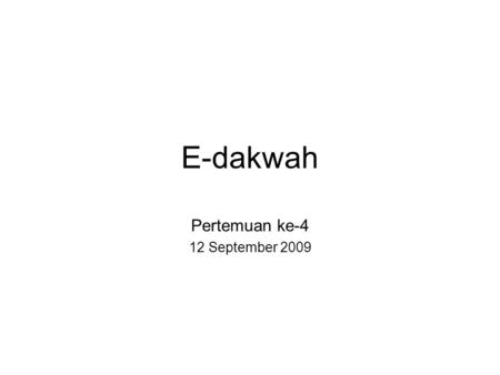 E-dakwah Pertemuan ke-4 12 September 2009. ”Maka Allah mengilhamkan kepada jiwa itu (jalan) kefasikan dan ketaqwaannya, sesungguhnya beruntunglah orang.