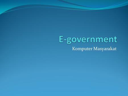 E-government Komputer Masyarakat.