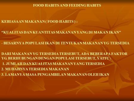 FOOD HABITS AND FEEDING HABITS