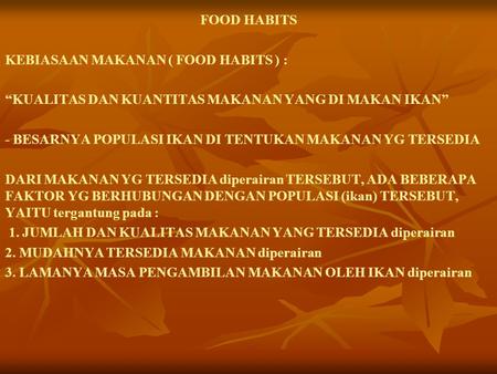 FOOD HABITS KEBIASAAN MAKANAN ( FOOD HABITS ) :