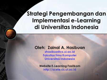 Oleh:  Zainal A. Hasibuan  Fakultas Ilmu Komputer Universitas Indonesia