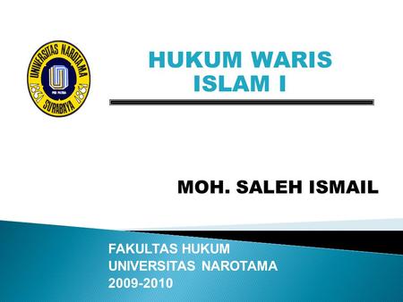 HUKUM WARIS ISLAM I MOH. SALEH ISMAIL FAKULTAS HUKUM