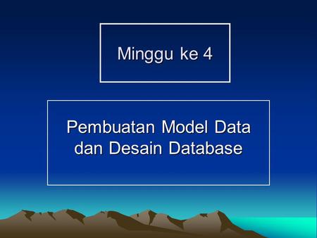 Pembuatan Model Data dan Desain Database