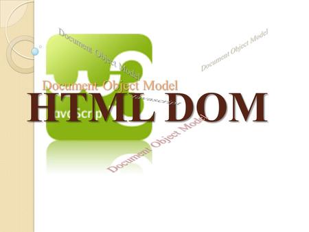 HTML DOM Document Object Model Javascript Document Object Model