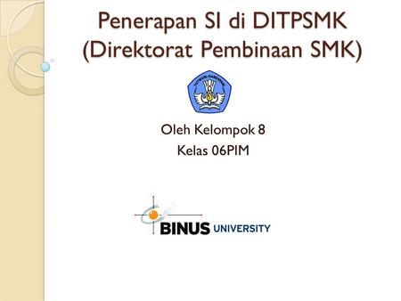 Penerapan SI di DITPSMK (Direktorat Pembinaan SMK)
