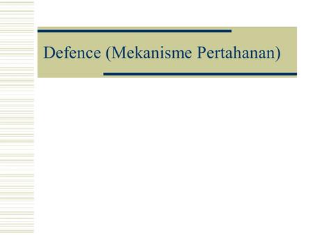 Defence (Mekanisme Pertahanan)