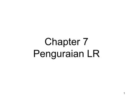 Chapter 7 Penguraian LR.