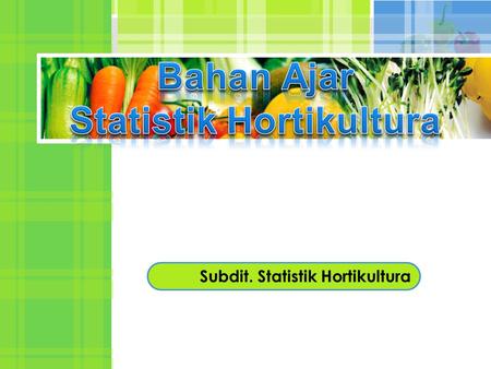 Bahan Ajar Statistik Hortikultura