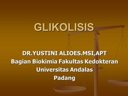 DR.YUSTINI ALIOES.MSI,APT Bagian Biokimia Fakultas Kedokteran