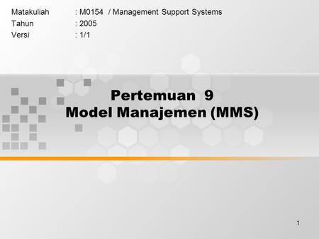 Pertemuan 9 Model Manajemen (MMS)