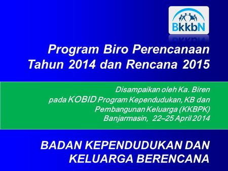 Program Biro Perencanaan Tahun 2014 dan Rencana 2015