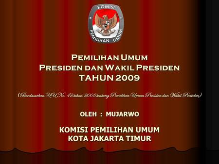 Pemilihan Umum Presiden dan Wakil Presiden TAHUN (Berdasarkan UU No