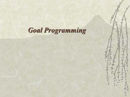 Goal Programming.
