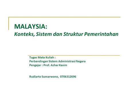 MALAYSIA: Konteks, Sistem dan Struktur Pemerintahan