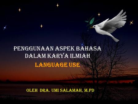 PENGGUNAAN ASPEK BAHASA DALAM KARYA ILMIAH Language use