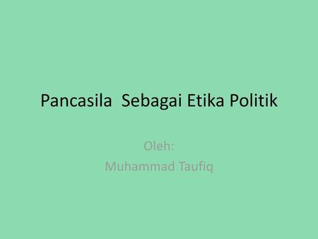 Pancasila Sebagai Etika Politik