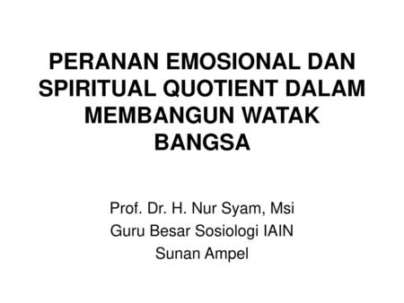 PERANAN EMOSIONAL DAN SPIRITUAL QUOTIENT DALAM MEMBANGUN WATAK BANGSA