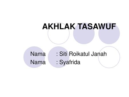 Nama : Siti Roikatul Janah Nama : Syafrida