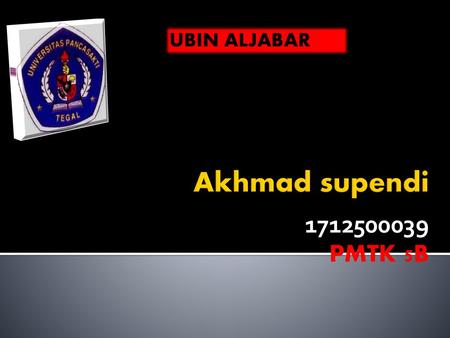 UBIN ALJABAR Akhmad supendi 1712500039 PMTK 5B.