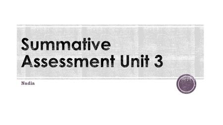 Summative Assessment Unit 3