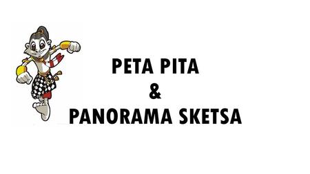 PETA PITA & PANORAMA SKETSA