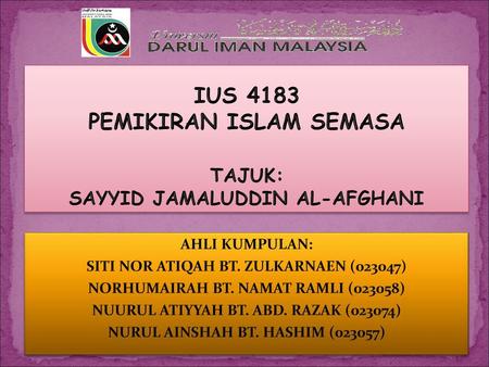 IUS 4183 PEMIKIRAN ISLAM SEMASA TAJUK: SAYYID JAMALUDDIN AL-AFGHANI