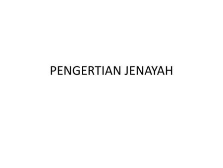 PENGERTIAN JENAYAH.