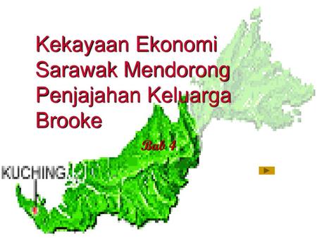 Kekayaan Ekonomi Sarawak Mendorong Penjajahan Keluarga Brooke