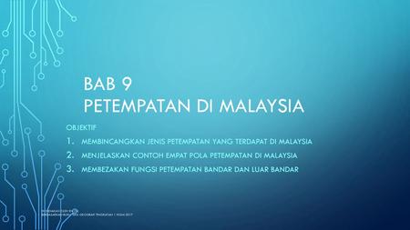 BAB 9 PETEMPATAN DI MALAYSIA