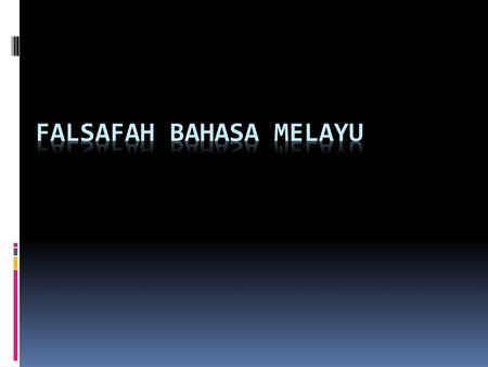 FALSAFAH BAHASA MELAYU