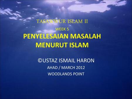 TASAWWUR ISLAM II WEEK 5 PENYELESAIAN MASALAH MENURUT ISLAM