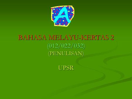 BAHASA MELAYU-KERTAS 2 (012/022/032) (PENULISAN) UPSR