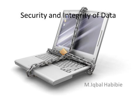 Security and Integrity of Data