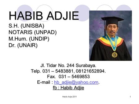 HABIB ADJIE S.H. (UNISBA) NOTARIS (UNPAD) M.Hum. (UNDIP) Dr. (UNAIR)