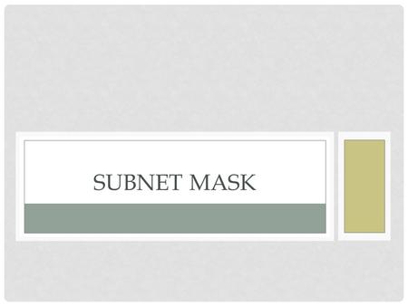 Subnet Mask.