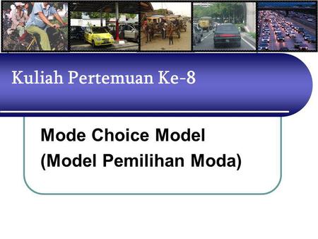 Mode Choice Model (Model Pemilihan Moda)