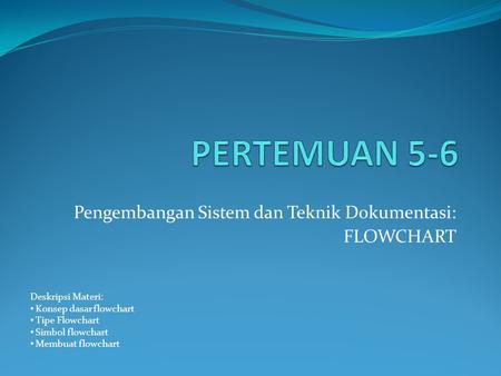 Pengembangan Sistem dan Teknik Dokumentasi: FLOWCHART