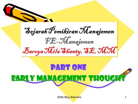 Sejarah Pemikiran Manajemen FE-Manajemen Baroya Mila Shanty, SE, MM