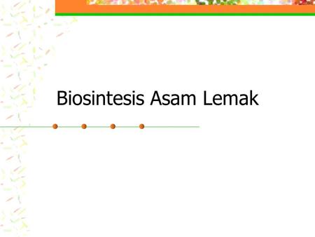 Biosintesis Asam Lemak