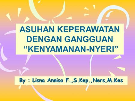 By : Lisna Annisa F.,S.Kep.,Ners,M.Kes
