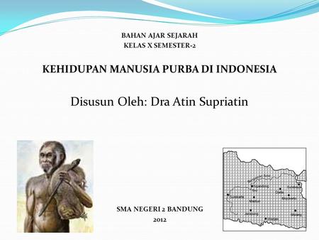 KEHIDUPAN MANUSIA PURBA DI INDONESIA
