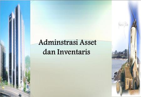 Adminstrasi Asset dan Inventaris.