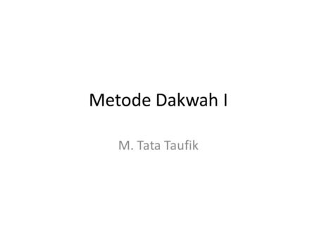 Metode Dakwah I M. Tata Taufik.
