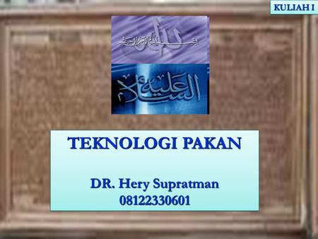 KULIAH I TEKNOLOGI PAKAN DR. Hery Supratman 08122330601.