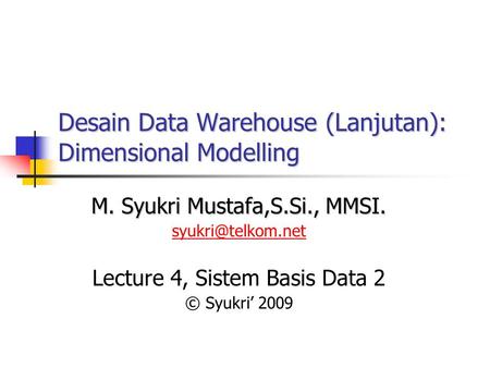 Desain Data Warehouse (Lanjutan): Dimensional Modelling