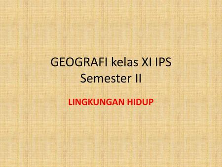 GEOGRAFI kelas XI IPS Semester II